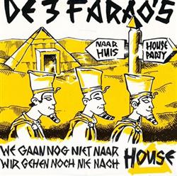 Download De 3 Farao's - We Gaan Nog Niet Naar House