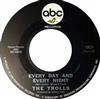 lytte på nettet The Trolls - Every Day And Every Night