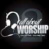 lytte på nettet Various - All About Worship Collective Volume Two