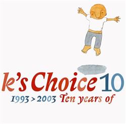 Download K's Choice - 10 1993 2003 Ten Years Of