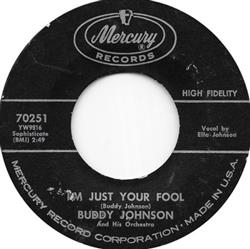 Download Buddy Johnson And His Orchestra - Im Just Your Fool A 12