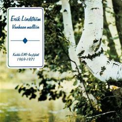 Download Erik Lindström - Vanhaan Malliin Kaikki EMI levytykset 1968 1971