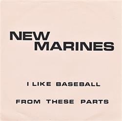 Download New Marines - I Like Baseball From These Parts