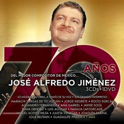 Download José Alfredo Jiménez - 70 Años Del Mejor Compositor De Mexico