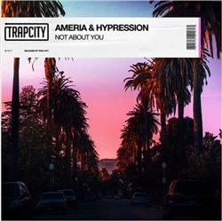 Download Ameria & HYPRESSION - Not About You