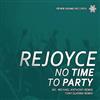 écouter en ligne Rejoyce - No Time To Party