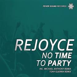 Download Rejoyce - No Time To Party