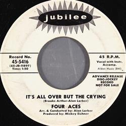 Download The Four Aces - Its All Over But The Crying