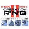 ouvir online DJ Snipe - Opération RNB II Le Casse RNB De Lannée