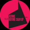 lataa albumi Kerrie - Before Calm EP