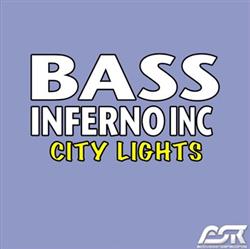 Download Bass Inferno Inc - City Lights