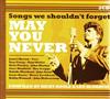 descargar álbum Various - May You Never Songs We Shouldnt Forget