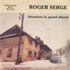 last ned album Roger Serge - Attention Le Grand Départ