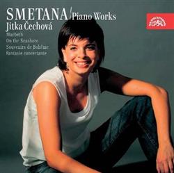 Download Smetana, Jitka Čechová - Piano Works Macbeth On The Seashore Souvenirs De Bohème Fantasie Concertante