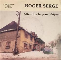 Download Roger Serge - Attention Le Grand Départ