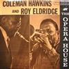 ladda ner album Coleman Hawkins And Roy Eldridge - Coleman Hawkins And Roy Eldridge At The Opera House