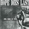 ascolta in linea Hope Dies Last - The Time Is Now