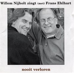 Download Willem Nijholt Zingt (Met) Frans Ehlhart - Nooit Verloren