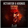 ascolta in linea Activator & Kronos - Satana Zatox Remix