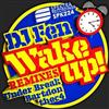 ouvir online DJ Fen - Wake Up Remixes