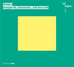 Download Gnigler - Straight On Downstairs 2nd Door Left