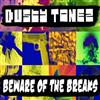 descargar álbum Dusty Tonez - Beware Of The Breaks