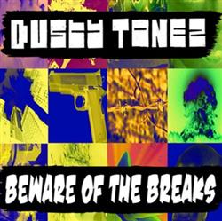 Download Dusty Tonez - Beware Of The Breaks