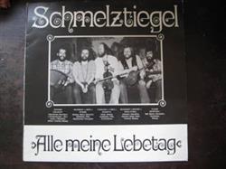 Download Schmelztiegel - Alle Meine Lebetag