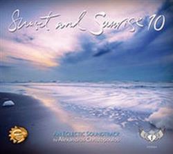 Download Various - Sunset And Sunrise 10 An Eclectic Soundtrack By Alexandros Christopoulos