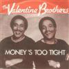 The Valentine Brothers - Moneys Too Tight To Mention