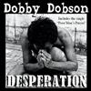 descargar álbum Dobby Dobson - Desperation