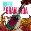 Album herunterladen Buhos - La Gran Vida