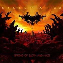 Download Killed A Fox - Spring Of Sloth And Haze