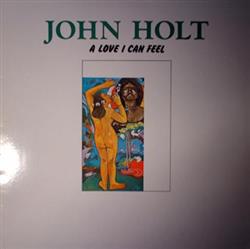 Download John Holt - A Love I Can Feel