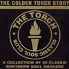 ladda ner album Various - The Golden Torch Story A Collection Of 30 Classic Northern Soul Shakers