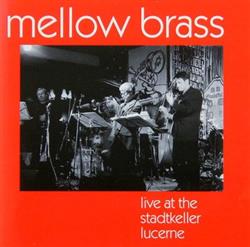 Download Mellow Brass - Live At The Stadtkeller Lucerne