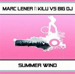 Download Marc Lener & Kilu Vs Big DJ - Summer Wind