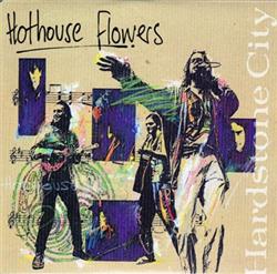 Download Hothouse Flowers - Hardstone City