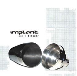 Download Implant - Audio Blender Bonus Tracks Version