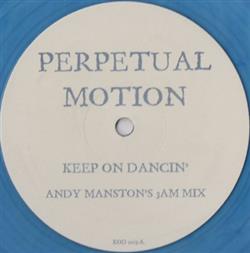 Download Perpetual Motion - Keep On Dancin Andy Manston Remixes