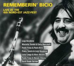 Download Luigi Bonafede, Marcello Tonolo & Carla Marcotulli, Paolo Fresu & Paolo Birro, Pietro Tonolo & Luigi Bonafede, Luisa Longo & Marc Abrams, Paolo Fresu & Renato Chicco, David Boato Quintet - Rememberin Bicio Live At The 4th Nord Est Jazz Fest