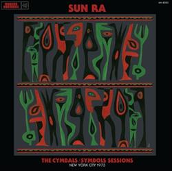 Download Sun Ra - The Cymbals Symbols Sessions New York City 1973