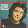 descargar álbum Philippe Vaillant - Je Veux Mourir DAmour