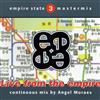 ascolta in linea Angel Moraes - Empire State Mastermix 3 Live From The Empire Continuous Mix By Angel Moraes