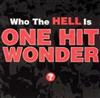 escuchar en línea One Hit Wonder - Who The Hell Is