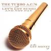 descargar álbum The Turbo AC's With Let's Get Sushi And Not Pay - In The Get Money Ep