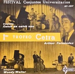 Download Arthur Fernández, Conjunto Woody Walter El Pájaro Loco, Conjunto Catch As Catch Can - Festival Conjuntos Universitarios 1er Trofeo Cetra