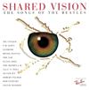 Various - Shared Vision The Songs Of The Beatles