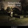 ascolta in linea Richard Judge - Stain My Soul