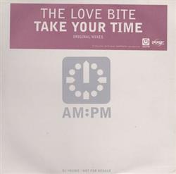 Download The Love Bite - Take Your Time Original Mixes